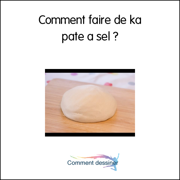 Comment faire de ka pate a sel